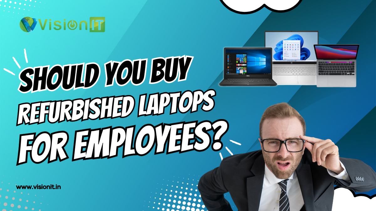 Is It Wise to Buy Refurbished Laptops for Your Employees?