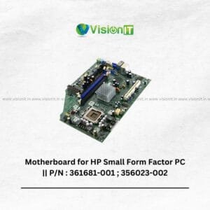 Original Motherboard for HP Small Form Factor with P/N : 361681-001 ; 356023-002 – Buy Online from VisionIT