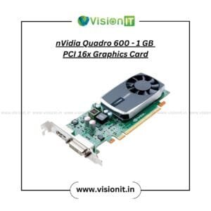 NVIDIA Quadro 600 1GB PCIe graphic card for workstation