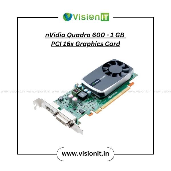 nVidia Quadro 600-1GB PCI 16x Graphic Card