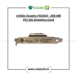 NVIDIA Quadro FX1500 256MB PCIe graphic card for workstation