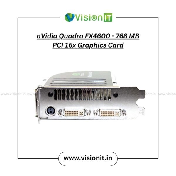 nVidia Quadro FX4600-768MB PCI 16x Graphic Card