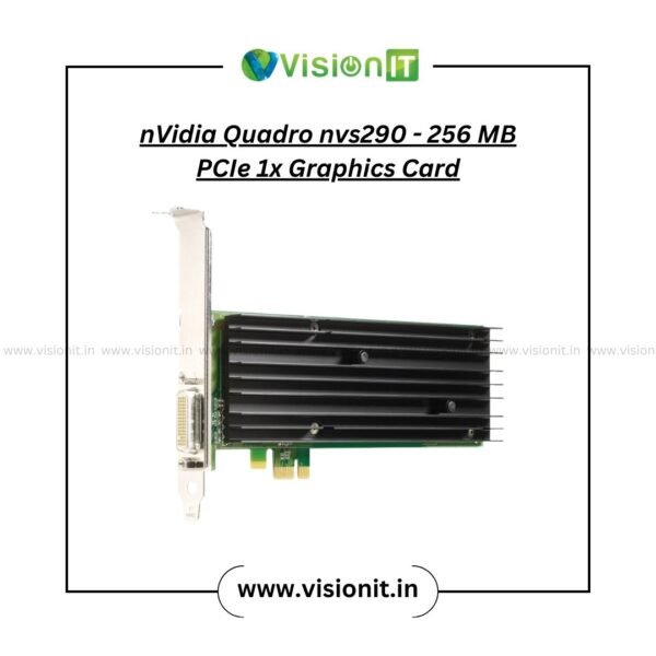 nVidia Quadro nvs290-256MB PCIe1x Graphic Card