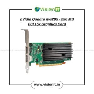 NVIDIA Quadro NVS 295 256MB PCIe graphic card for office and business desktop systems with stable dual display output