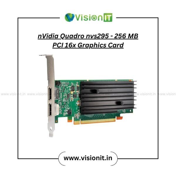 nVidia Quadro nvs295-256MB PCI 16x Graphic Card