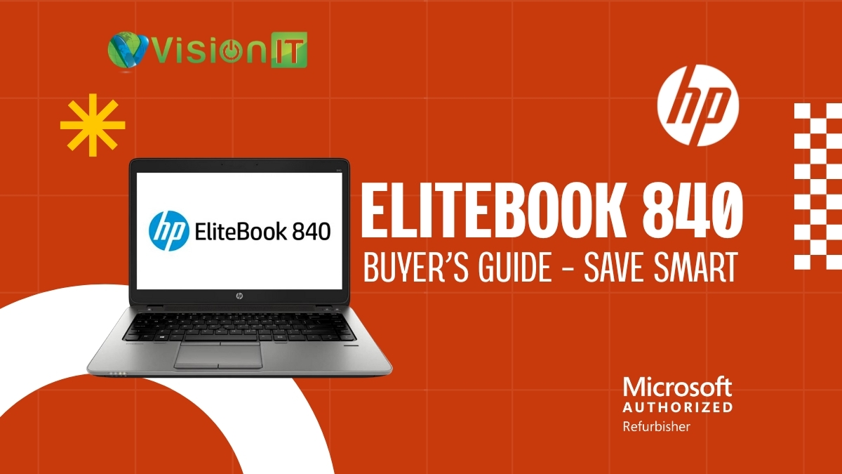 HP EliteBook 840 G1 to G5: Best Refurbished Buyer’s Guide