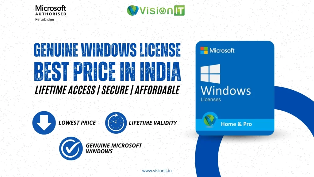 Genuine Microsoft Windows License in India with lifetime validity, secure access, and best price from Vision IT