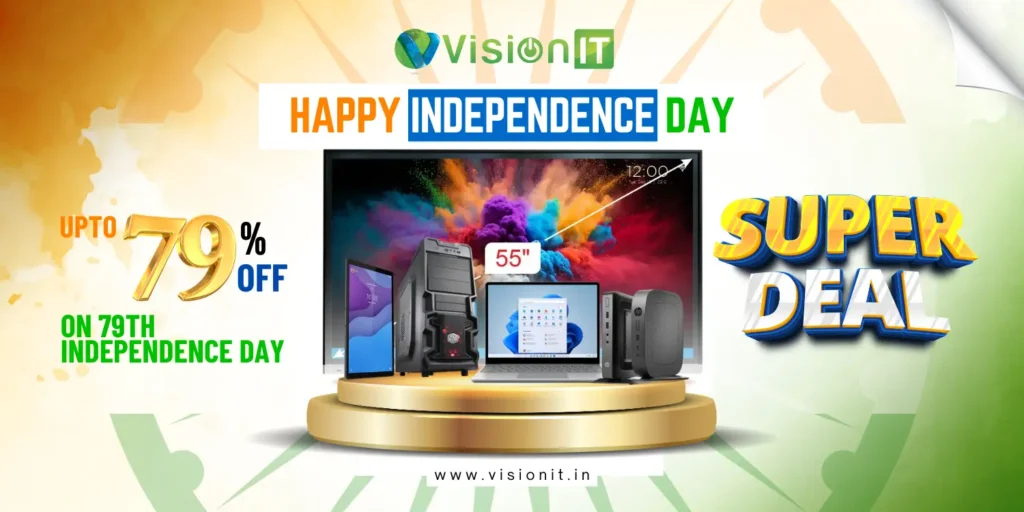 Special Independence Day offers on refurbished laptops, desktops, and PCs at Vision IT for smart and affordable tech upgrades