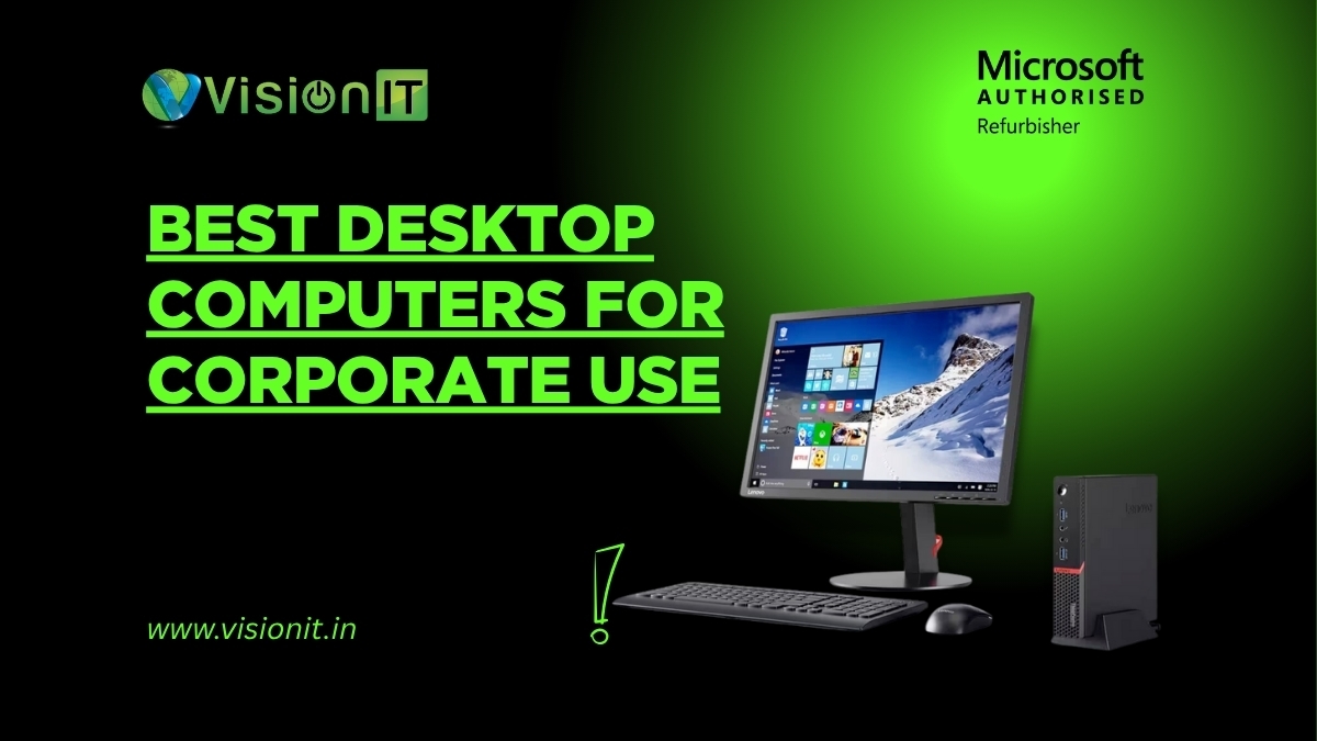 Why Do Corporate Offices Choose Refurbished Desktop PCs? 