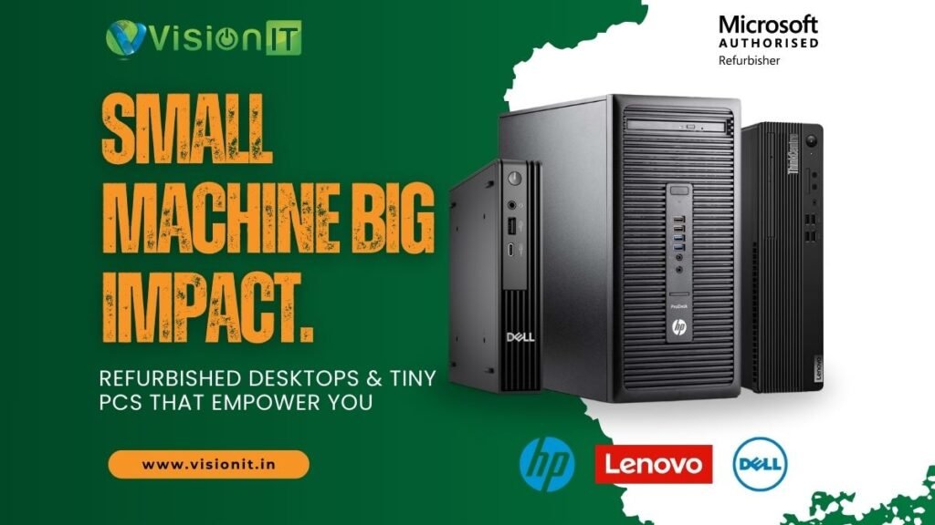 Best refurbished computer PC desktops from Vision IT - HP Dell Lenovo tiny PCs and micro towers with Microsoft certification