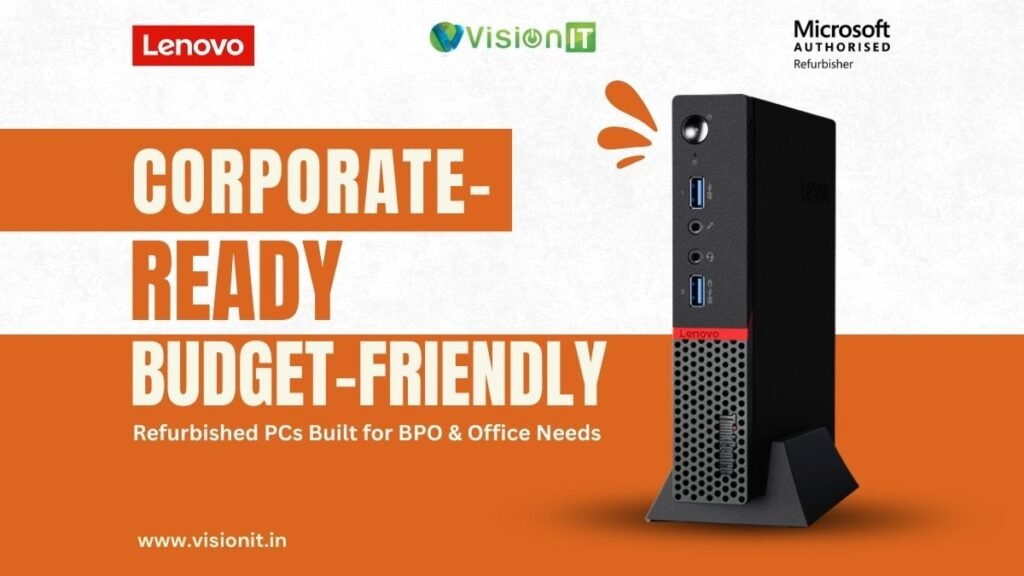 Affordable refurbished PCs for corporate and BPO needs - Lenovo M700 tiny PC corporate-ready budget-friendly desktop from Vision IT
