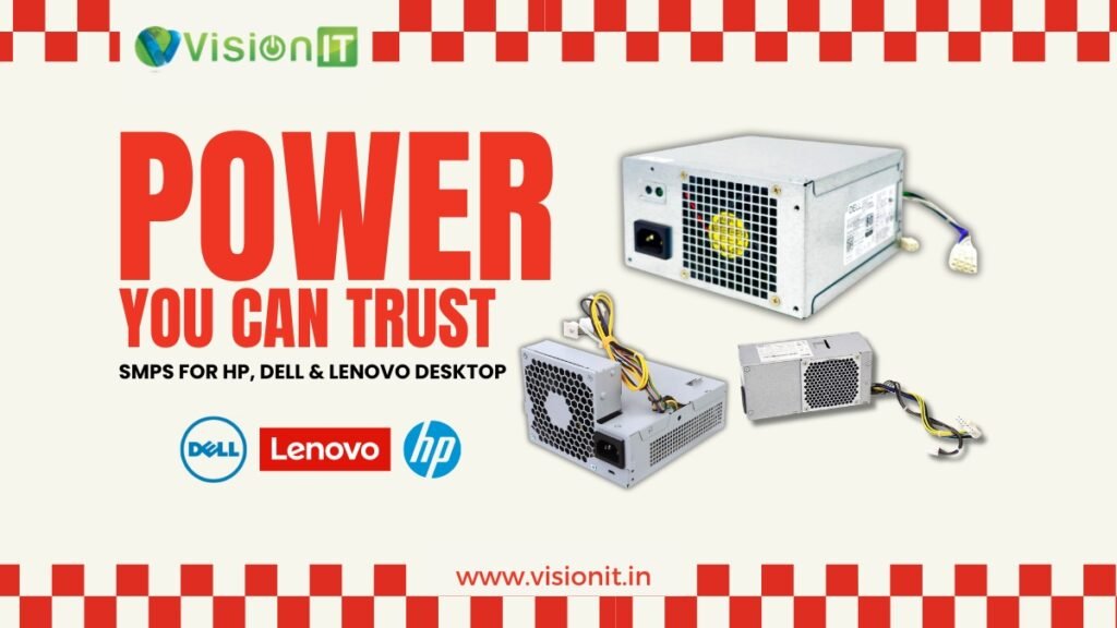 Best SMPS power supply for desktop PCs in India – Compatible with HP, Dell, and Lenovo systems from Vision IT Peripherals.