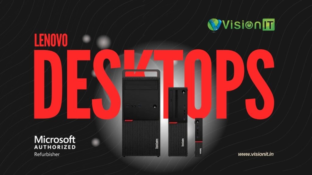 Refurbished Lenovo Desktops with high performance, genuine Windows license, and affordable pricing in India