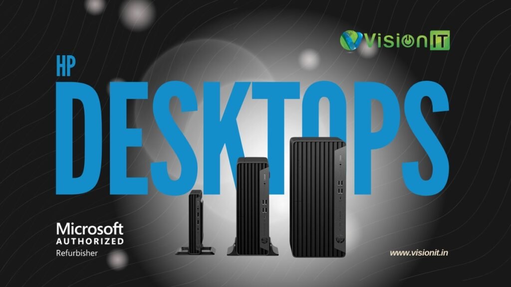 Refurbished HP Desktops with genuine Windows license, reliable performance, and affordable pricing in India