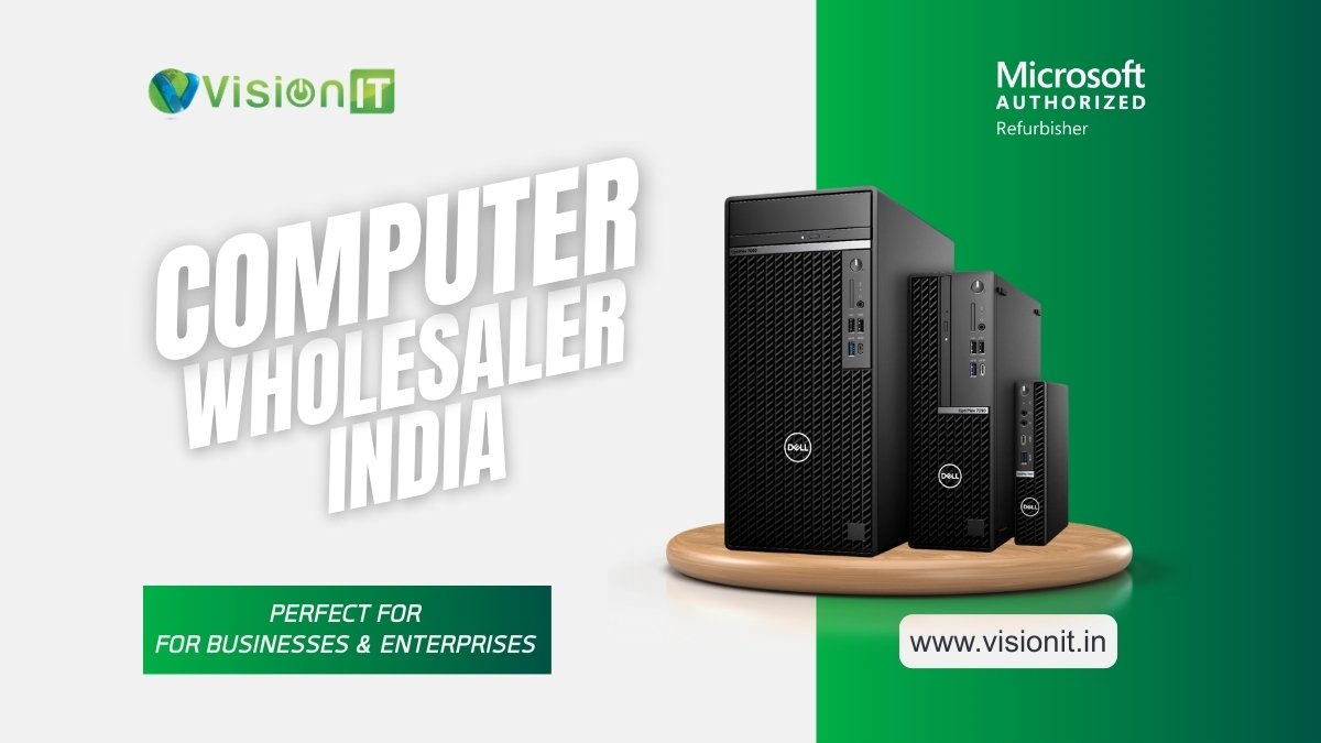 Best Refurbished Computer Wholesaler / Distributor for Businesses & Enterprises 
