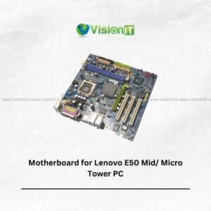 Motherboard for Lenovo E50 Mid/ Micro Tower PC