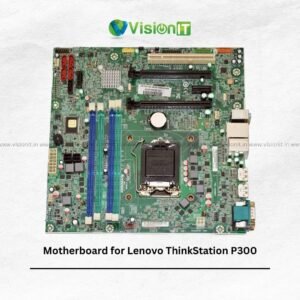 Motherboard for Lenovo ThinkStation P300.