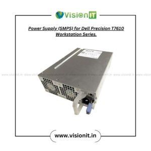 Power Supply (SMPS) for Dell Precision T7610 Workstation Series.